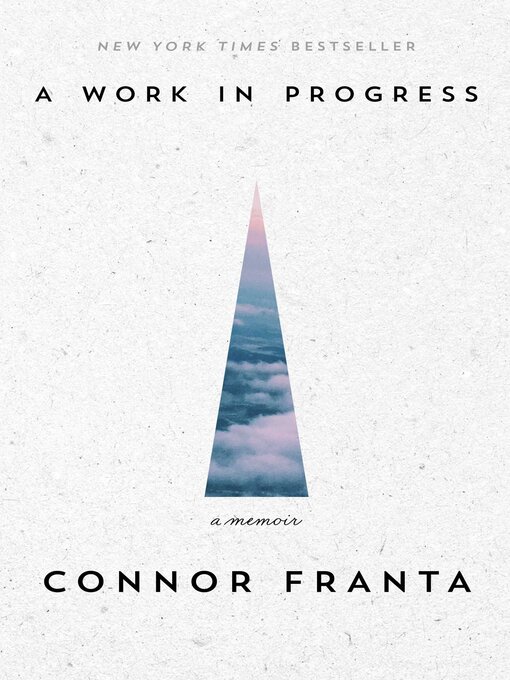 Title details for A Work in Progress by Connor Franta - Available